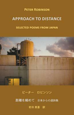 Approach to Distance: Selected Poems from Japan by Peter Robinson