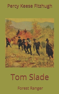 Tom Slade: Forest Ranger by Percy Keese Fitzhugh