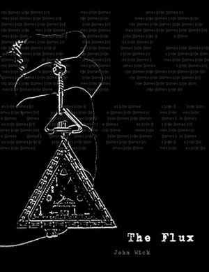 The Flux by John Wick