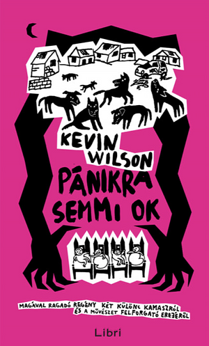 Pánikra semmi ok by Kevin Wilson