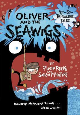 Oliver and the Seawigs by Philip Reeve