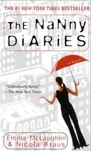 The Nanny Diaries by Emma McLaughlin, Nicola Kraus