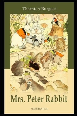 Mrs. Peter Rabbit illustrated by Thornton Burgess