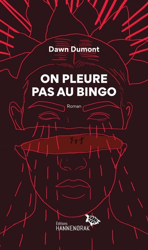On pleure pas au bingo by Dawn Dumont