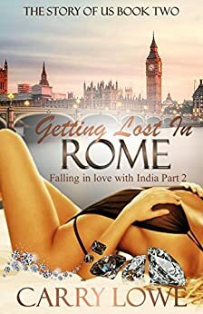 Getting Lost In Rome: The Story of Us Book 2 (The Finale) by Tyresha Tyler, Carry Lowe