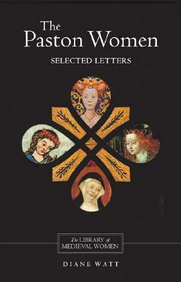 The Paston Women: Selected Letters by Diane Watt