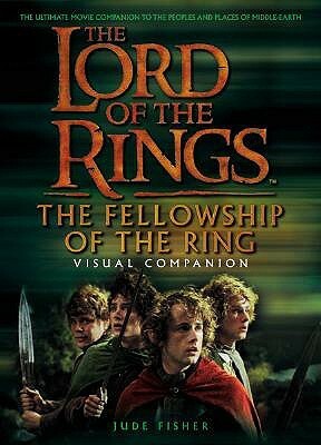 The Lord of the Rings: The Fellowship of the Ring: Visual Companion by J.R.R. Tolkien, Jude Fisher