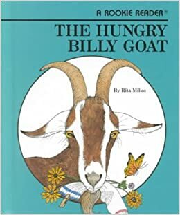 The Hungry Billy Goat by Rita Milios