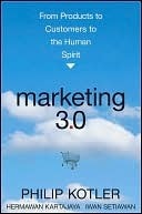 Marketing 3.0: From Products to Customers to the Human Spirit by Philip Kotler