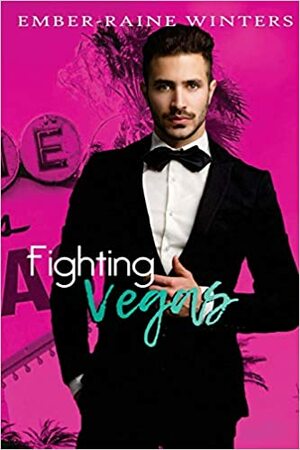 Fighting Vegas by Ember-Raine Winters