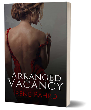 Arranged Vacancy by Irene Bahrd