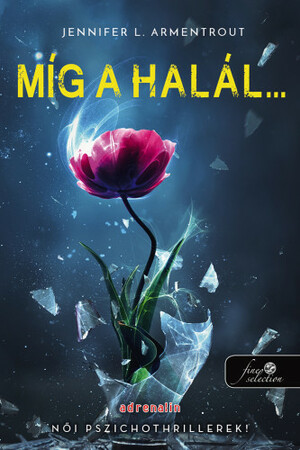 Míg a halál... by Jennifer L. Armentrout