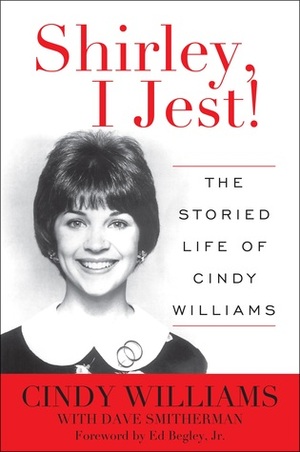 Shirley, I Jest! by Cindy Williams, Dave Smitherman