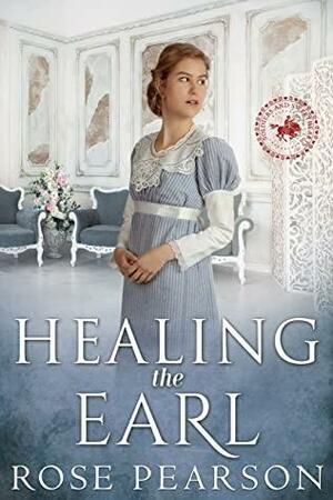Healing the Earl by Rose Pearson