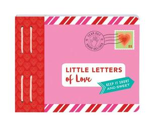 Little Letters of Love: Keep It Short and Sweet (I Love You Gifts, Gifts for Girlfriends and Boyfriends) by Lea Redmond