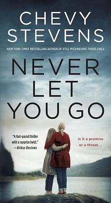 Never Let You Go by Chevy Stevens