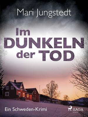 Im Dunkeln der Tod by Mari Jungstedt