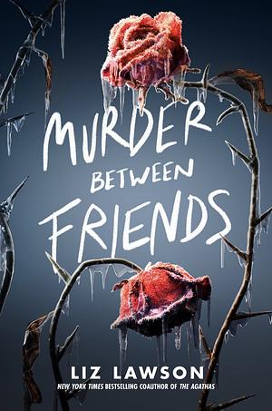 Murder Between Friends by Liz Lawson