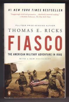 Fiasco: The American Military Adventure in Iraq, 2003 to 2005 by Thomas E. Ricks