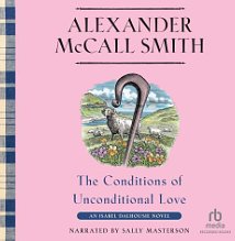 The Conditions of Unconditional Love by Alexander McCall Smith