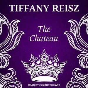The Chateau by Tiffany Reisz