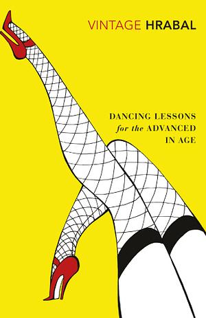 Dancing Lessons for the Advanced in Age by Mircea Pop, Corneliu Barborică, Bohumil Hrabal