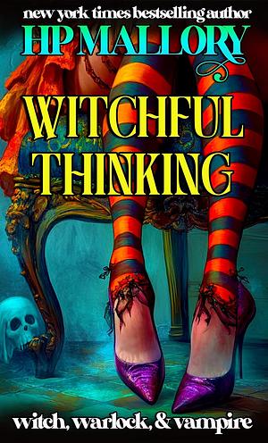 Witchful Thinking by H.P. Mallory