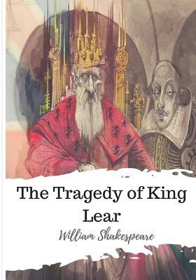 The Tragedy of King Lear by William Shakespeare