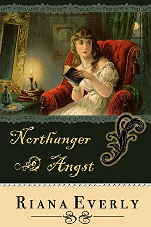 Northanger Angst by Riana Everly