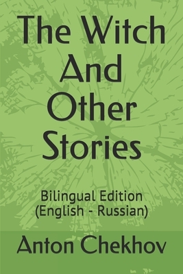 The Witch And Other Stories: Bilingual Edition (English - Russian) by Anton Chekhov