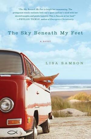 The Sky Beneath My Feet by Lisa Samson