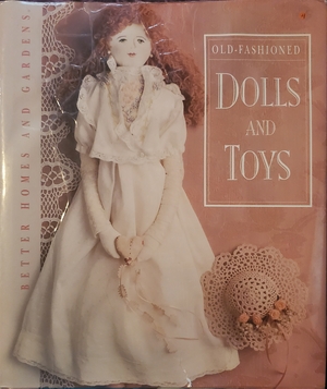 Old-Fashioned Dolls and Toys  by Better Homes and Gardens