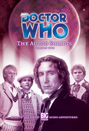 Doctor Who: The Audio Scripts Volume Two by Iain McLaughlin, Paul Cornell, Clayton Hickman, Mike Tucker, Gareth Roberts, Gary Russell, Caroline Symcox