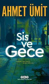 Sis ve Gece by Ahmet Ümit