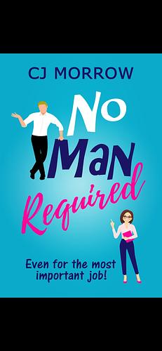 No Man Required by C.J. Morrow