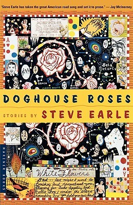 Doghouse Roses: Stories by Steve Earle