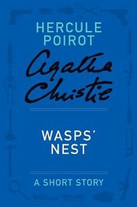 Wasps' Nest: a Hercule Poirot Short Story by Agatha Christie