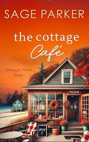 The Cottage Café by Sage Parker, Sage Parker