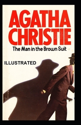 The Man in the Brown Suit Illustrated by Agatha Christie