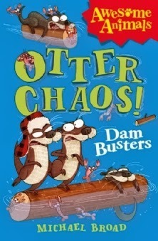 Otter Chaos: The Dam Busters by Michael Broad