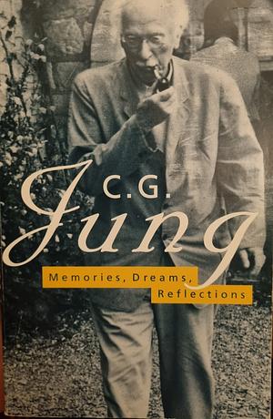 Memories, Dreams, Reflections by C.G. Jung, Aniela Jaffé