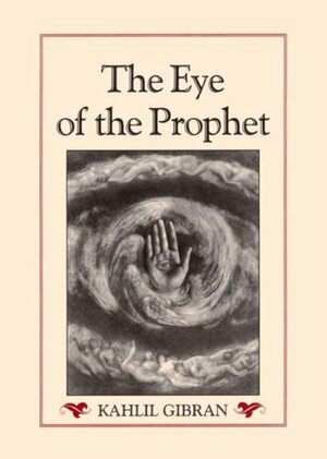 The Eye of the Prophet by Kahlil Gibran