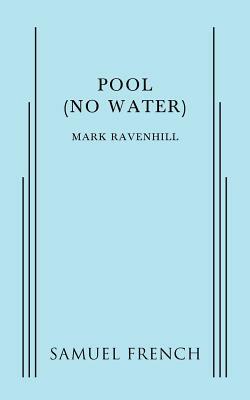Pool (No Water) by Mark Ravenhill