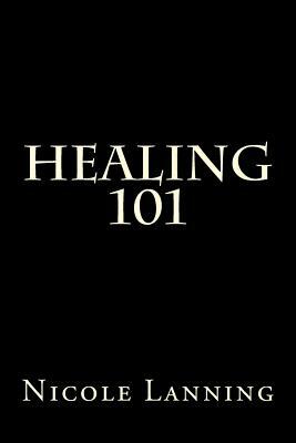Healing 101: Energy Problems & Healing by Nicole Lanning