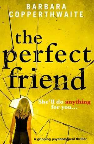 The Perfect Friend by Barbara Copperthwaite