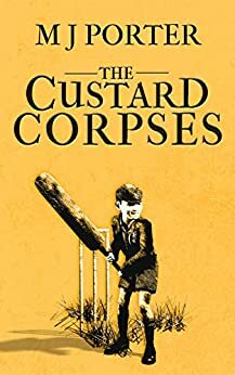 The Custard Corpses: A delicious 1940s mystery by MJ Porter, MJ Porter