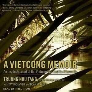 A Vietcong Memoir: An Inside Account of the Vietnam War and Its Aftermath by Truong Nhu Tang