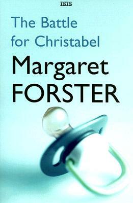 The Battle for Christabel by Margaret Forster