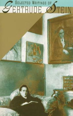 Selected Writings of Gertrude Stein by Gertrude Stein