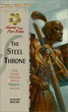 The Steel Throne: The Four Winds Saga, Prelude by Edward Bolme